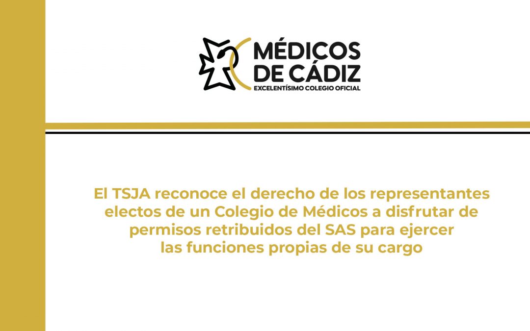 El TSJA reconoce el derecho de los representantes electos de un Colegio de Médicos a disfrutar de permisos retribuidos del SAS para ejercer las funciones propias de su cargo